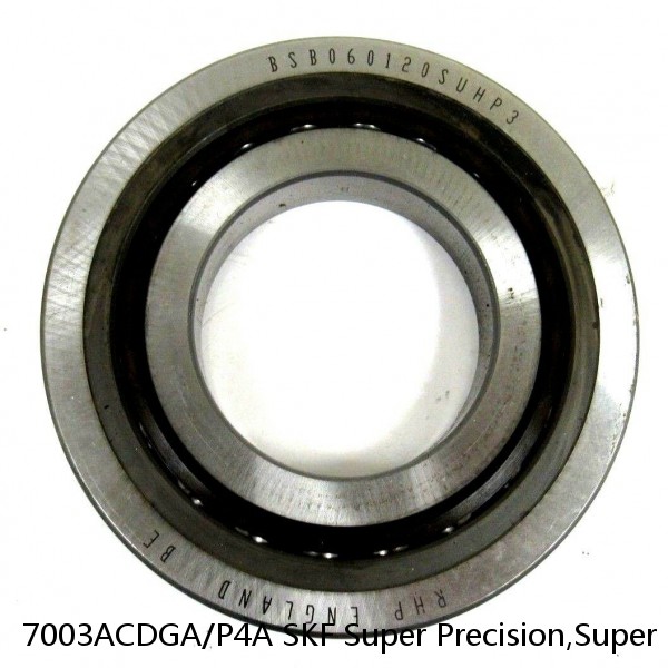 7003ACDGA/P4A SKF Super Precision,Super Precision Bearings,Super Precision Angular Contact,7000 Series,25 Degree Contact Angle