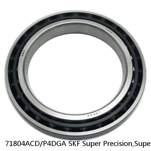 71804ACD/P4DGA SKF Super Precision,Super Precision Bearings,Super Precision Angular Contact,71800 Series,25 Degree Contact Angle