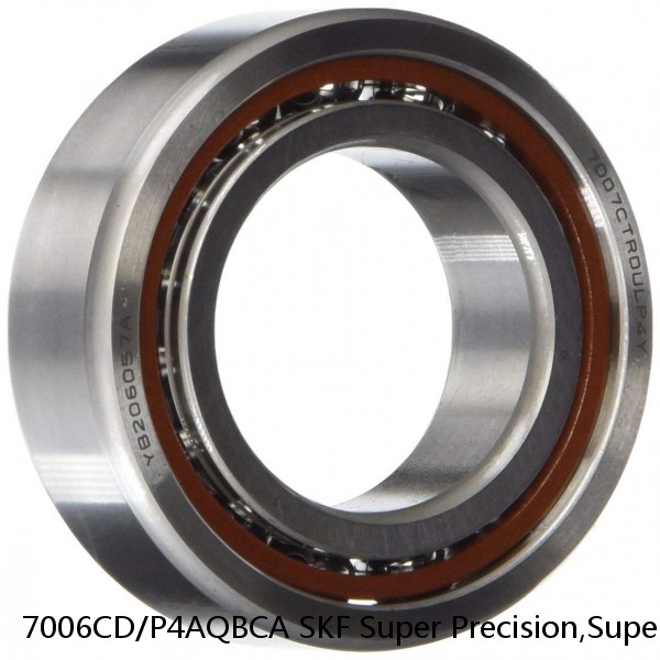 7006CD/P4AQBCA SKF Super Precision,Super Precision Bearings,Super Precision Angular Contact,7000 Series,15 Degree Contact Angle