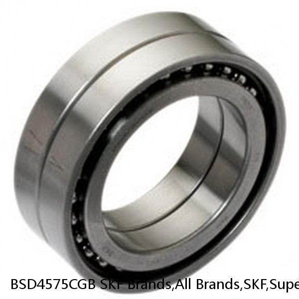 BSD4575CGB SKF Brands,All Brands,SKF,Super Precision Angular Contact Thrust,BSD