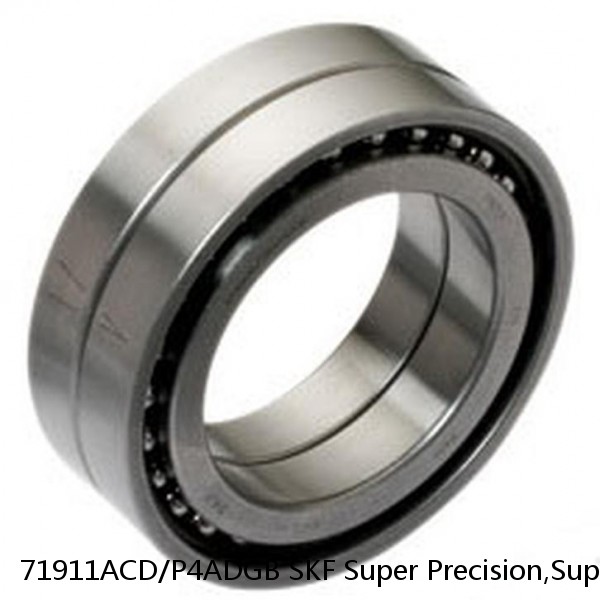 71911ACD/P4ADGB SKF Super Precision,Super Precision Bearings,Super Precision Angular Contact,71900 Series,25 Degree Contact Angle