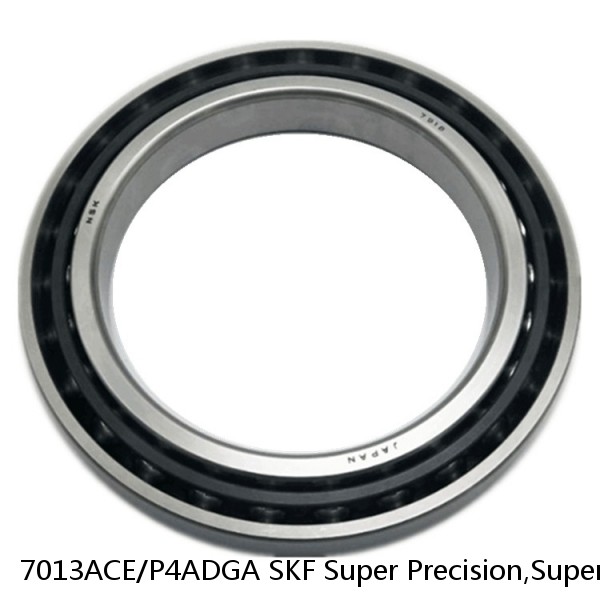 7013ACE/P4ADGA SKF Super Precision,Super Precision Bearings,Super Precision Angular Contact,7000 Series,25 Degree Contact Angle