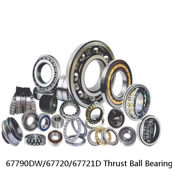 67790DW/67720/67721D Thrust Ball Bearings